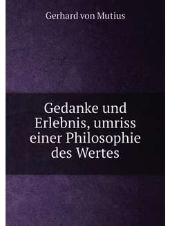 Gedanke und Erlebnis, umriss einer Philosophie des W