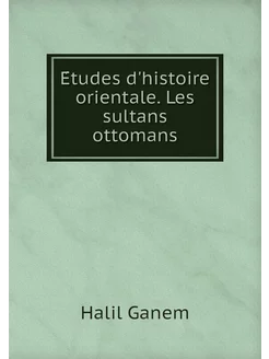 Études d'histoire orientale. Les sul