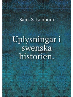 Uplysningar i swenska historien