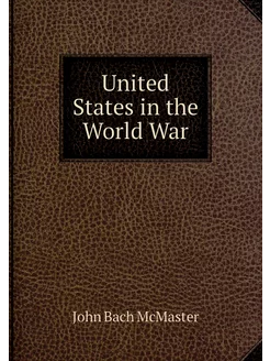 United States in the World War