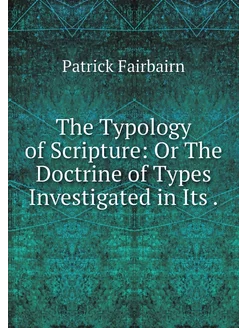 The Typology of Scripture Or The Doc