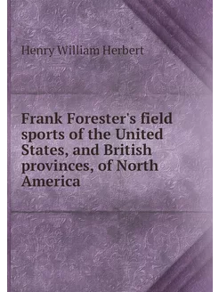 Frank Forester's field sports of the