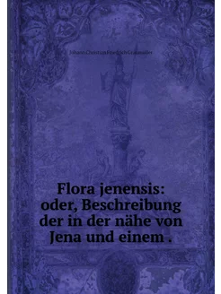 Flora jenensis oder, Beschreibung de