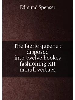 The faerie queene disposed into twe