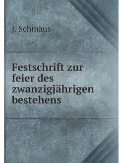 Festschrift zur feier des zwanzigjähr