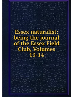 Essex naturalist being the journal o