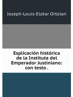 Esplicación histórica de la Instituta