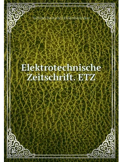 Elektrotechnische Zeitschrift. ETZ