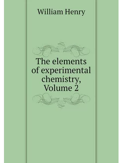 The elements of experimental chemistr