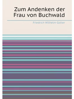 Zum Andenken der Frau von Buchwald