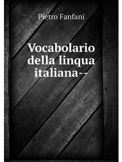 Vocabolario della linqua italiana--