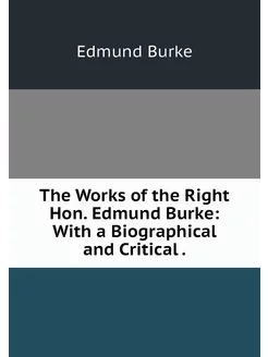 The Works of the Right Hon. Edmund Bu