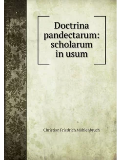 Doctrina pandectarum scholarum in usum