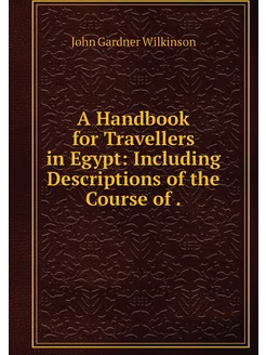 A Handbook for Travellers in Egypt I