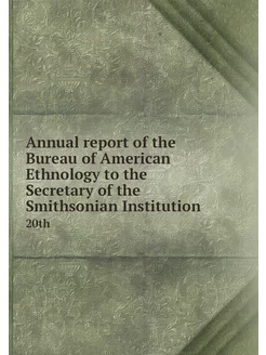 Annual report of the Bureau of Americ