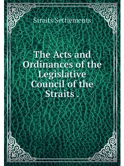 The Acts and Ordinances of the Legisl