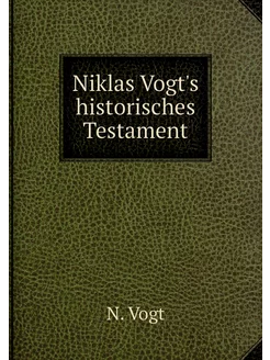 Niklas Vogt's historisches Testament