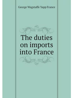 The duties on imports into France