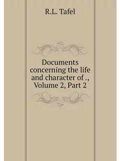 Documents concerning the life and cha