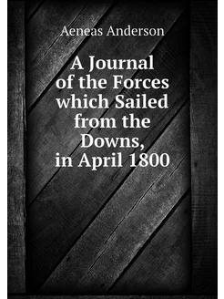 A Journal of the Forces which Sailed