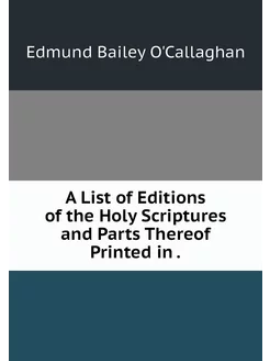 A List of Editions of the Holy Script