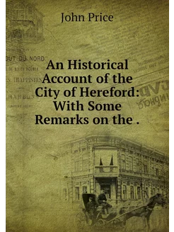 An Historical Account of the City of