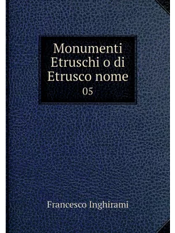 Monumenti Etruschi o di Etrusco nome. 05