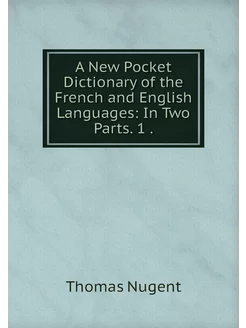 A New Pocket Dictionary of the French