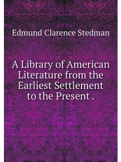 A Library of American Literature from