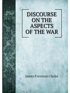 DISCOURSE ON THE ASPECTS OF THE WAR