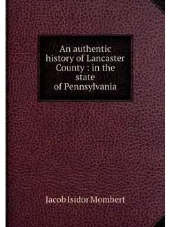 An authentic history of Lancaster Cou