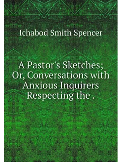 A Pastor's Sketches Or, Conversation