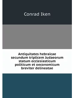 Antiquitates hebraicae secundum tripl