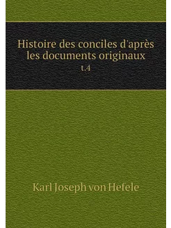 Histoire des conciles d'après les doc