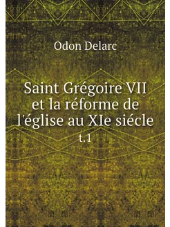 Saint Grégoire VII et la réforme de l