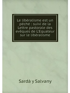 Le libéralisme est un péché suivi d