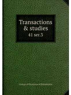 Transactions & studies. 41 ser.3