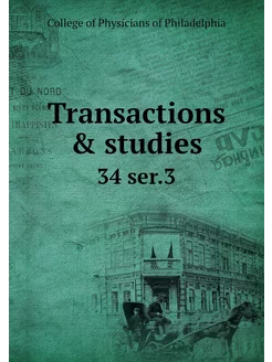 Transactions & studies. 34 ser.3