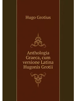 Anthologia Graeca, cum versione Latin