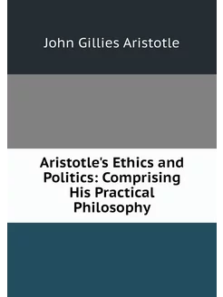 Aristotle's Ethics and Politics Comp