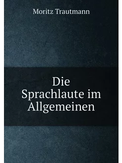 Die Sprachlaute im Allgemeinen