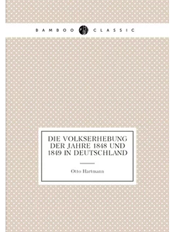 Die Volkserhebung der Jahre 1848 und 1849 in Deutsch