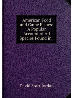 American Food and Game Fishes A Popu