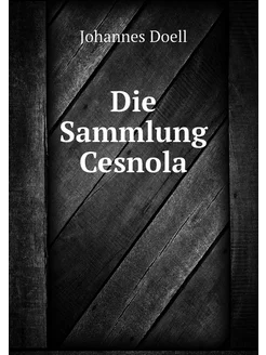 Die Sammlung Cesnola