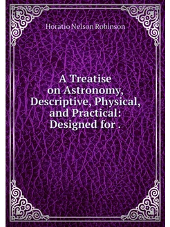 A Treatise on Astronomy, Descriptive