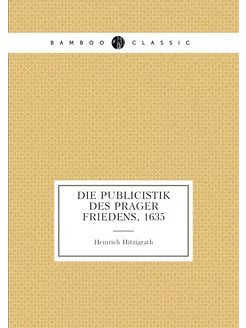 Die Publicistik des Prager Friedens, 1635