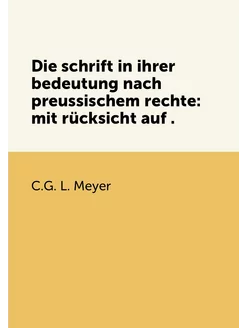 Die schrift in ihrer bedeutung nach preussischem rec