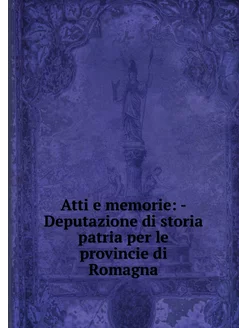 Atti e memorie - Deputazione di stor