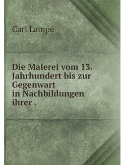 Die Malerei vom 13. Jahrhundert bis z