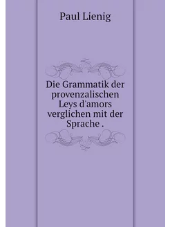 Die Grammatik der provenzalischen Ley